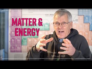 MATTER AND ENERGY