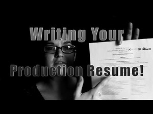How to Write a Film Production Resume