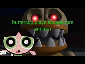 buttercup plays escape mrs ani-tron
