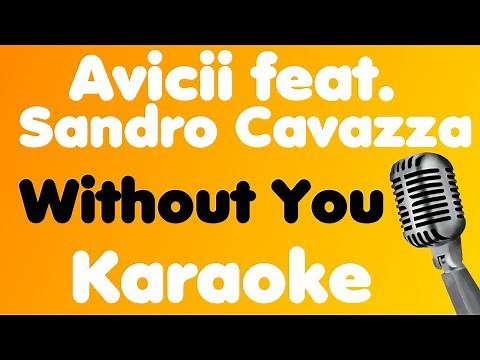 Avicii • Without You (feat. Sandro Cavazza) • Karaoke