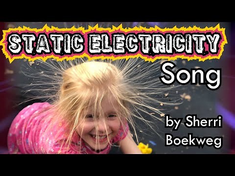 Static Electricity Song (New)
