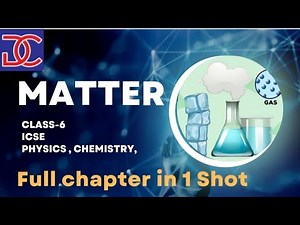 Class -6, ICSE, Physics Chemistry, Matter
