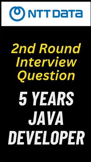 Second round NTT DATA java developer interview having 5+ years experience