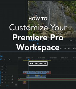 The Premiere Pro Workspace: How to Customize Your Editing Workspace - FilterGrade