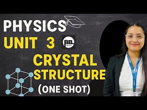 Crystal Structure in One Shot | Complete Unit 3 Physics | Score 100% in Exams