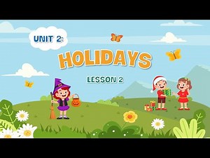 Unit 2: Holidays - Lesson 2 - i Learn Smart Start 5- [OLM VN]