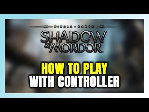 How to Play Middle-earth: Shadow of Mordor With Controller on PC!