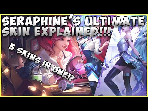 SERAPHINE'S ULTIMATE SKIN FORMS EXPLAINED LEAGUE OF LEGENDS