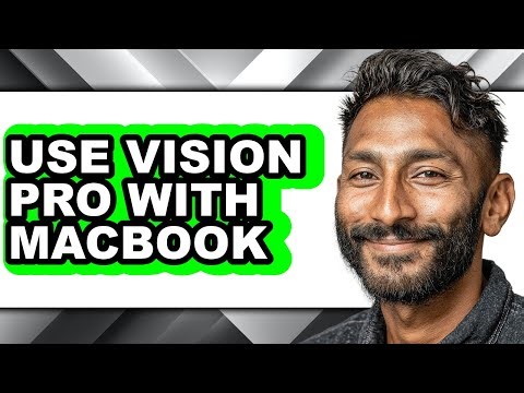 How to Use Vision Pro with Macbook (full Guide)