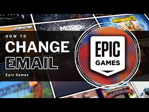 Epic Games - How to Change Account Email Address