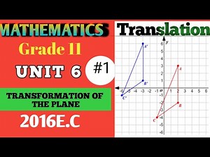 Grade 11 Maths Unit 6 Transformation of The Plane|| Part 1 Maths With Fikru||New Curriculum