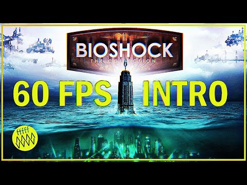 Bioshock Remastered Intro in 60 FPS - Welcome to Rapture