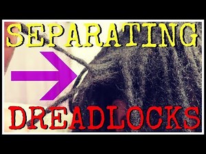 Separating Dreadlocks | A Step by Step Tutorial