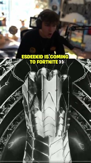 EsDeekid is coming to Fortnite 👀