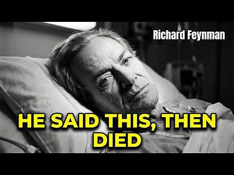 Feynman's Last Words Before He Died (The Final Message)