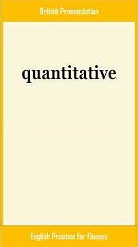 quantitative, How to Say or Pronounce QUANTITATIVE in American, British English, Pronunciation