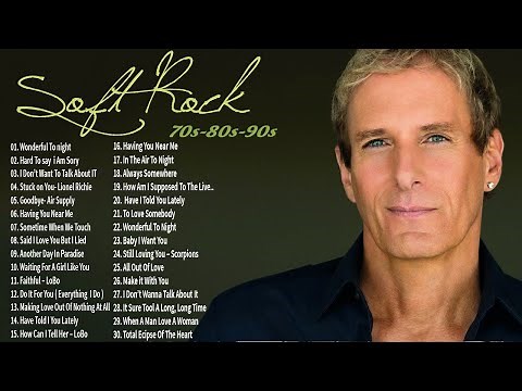 Soft Rock Songs Of The 70s 80s 90s-Rod Stewart,Michael Bolton, Bee Gees,Lobo,Phil Colins, Elton John