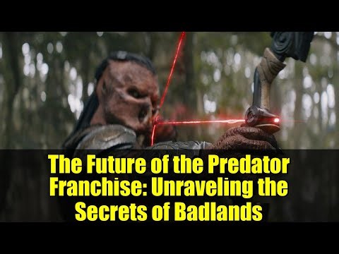The Future of the Predator Franchise: Unraveling the Secrets of Badlands