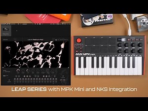 LEAP SERIES | Full Integration with Akai Pro MPK Series via Native Instruments' NKS