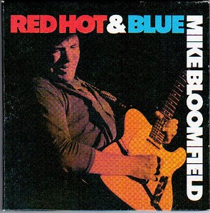 Mike Bloomfield - Red Hot & Blue