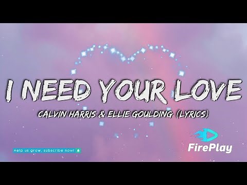 Calvin Harris - I Need Your Love (Lyrics) ft. Ellie Goulding