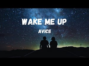 Wake Me Up - Avicii (Lyrics)