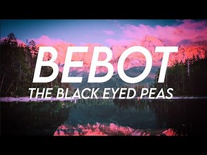 The Black Eyed Peas - Bebot (Lyrics)