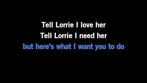 Karaoke Tell Lorrie I Love Her - Keith Whitley - CDG, MP4, KFN - Karaoke Version