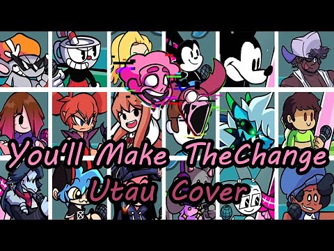 You'll Make The Change But Everyone Sings It (FNF Everyone Sing You'll Make A Change) - [UTAU Cover]