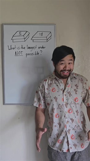 If chicken nuggets only came in boxes of 5 and 18, what's the largest order NOT possible? | Learning Math with Howie Hua