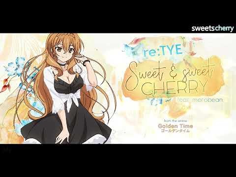 "Sweet & Sweet Cherry" English Cover - Golden Time ED1 (feat. Merobean)