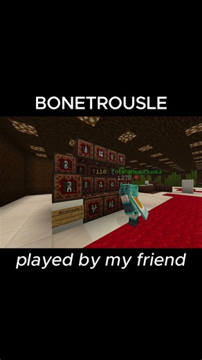 BONETROUSLE - NOTE BLOCK SONG (played by my friend not me)