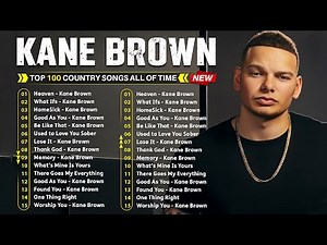 Best Songs Of Kane Brown - Kane Brown Greatest Hits Full Album 2025