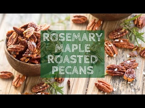 Rosemary Maple Roasted Pecans