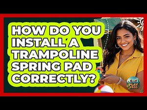 How Do You Install A Trampoline Spring Pad Correctly? - Outdoor Play Pros
