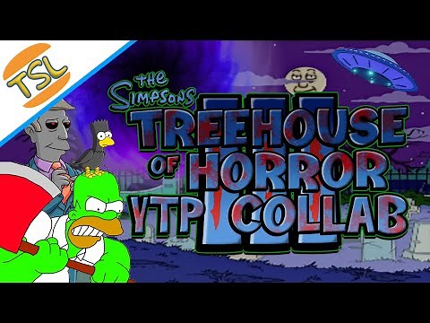 The Treehouse of Horror YTP Collab III: The Final Nightmare (FULL SERIES)