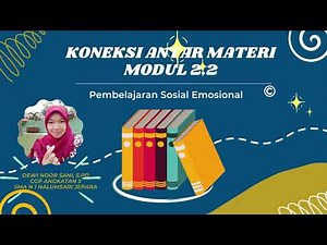 Koneksi Antar Materi Modul 2.2 - PEMBELAJARAN SOSIAL EMOSIONAL