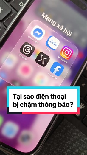 Tại sao điện thoại bị chậm thông báo?