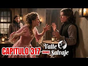 Valle Salvaje Capítulo 317 || Irene pierde el control por Leonardo