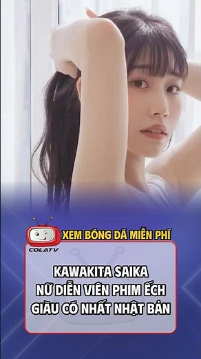 Kawakita Saika nữ diễn viên phim ếch giàu có nhất Nhật Bản #xuhuong #gaixinh #gainhat #KawakitaSaika