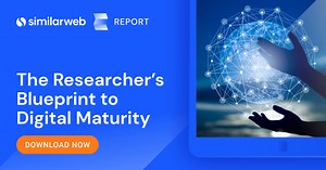 The Researcher’s Blueprint for Digital Maturity | Similarweb