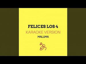 Felices Los 4 (Karaoke Version)