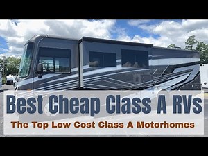 The Best Low Cost Class A Motorhomes to Buy Now