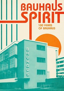 Bauhaus Spirit: 100 Years of Bauhaus streaming