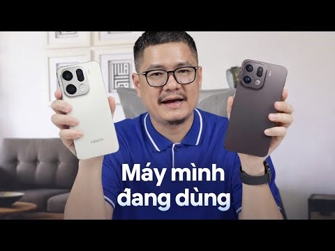 Tư vấn điện thoại: đây là 2 smartphone mình đang dùng!