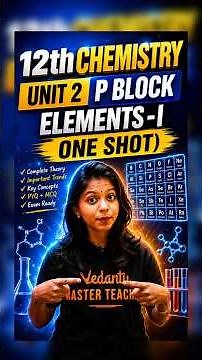 12th Chemistry Unit 2 P block elements 1 One shot revision | Important questions | Shravanee mam