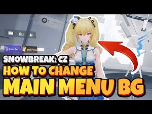 How to Change Main Menu Background Character in Snowbreak: Containment Zone