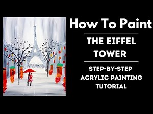 Step by Step Beginner Acrylic Painting Tutorial - Eiffel Tower, Paris