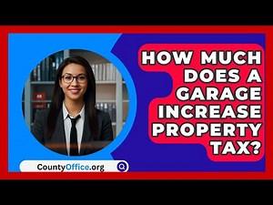How Much Does A Garage Increase Property Tax? - CountyOffice.org