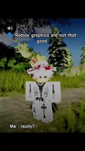 🗣️ : Roblox graphics are not that good 💯